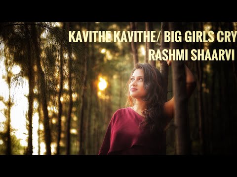 Kavithe Kavithe/ Big girls cry medley cover- Rushmi G Sharvi