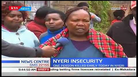 One person has been killed this morning in Nyeri over land clashes