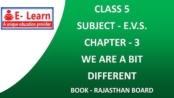 CLASS 5 EVS CHAPTER 3 WE ARE A BIT DIFFERENT FINAL