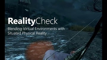 RealityCheck: Blending Virtual Environments with Situated Physical Reality