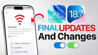 iOS 26 and iOS 18.7 - Final Changes!