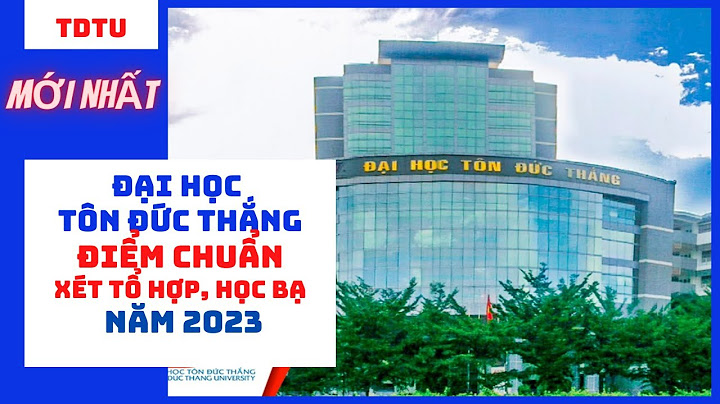 Trường cao đẳng tôn đức thắng lấy bao nhiêu điểm năm 2024