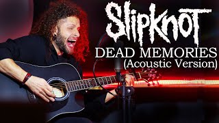 Video thumbnail of "MARCELO CARVALHO | SLIPKNOT | DEAD MEMORIES | Acoustic Version"