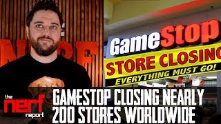 Gamestop Is Closing 200 Stores - The Nerf Report