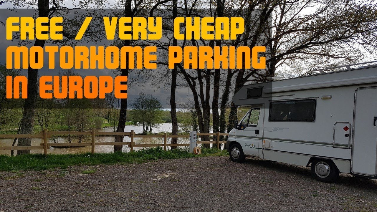 Where to Park a Motorhome (Free or Very Cheap!) in Europe