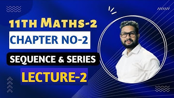 11th Maths-2 | Chapter 2 | Sequence & Series | Lecture 2 | Maharashtra Board |