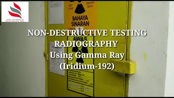 Radiographic Testing (RT) by Gamma Ray - Non Destructive Testing (NDT) | Xpert Puchong [PART 1]