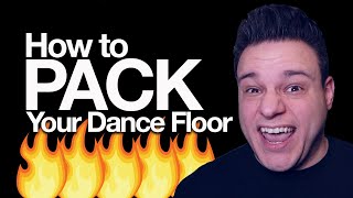 How To Pack Your Dance Floor (DJ TIPS)