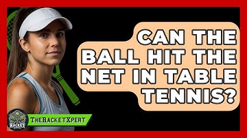 Can The Ball Hit The Net In Table Tennis? - The Racket Xpert
