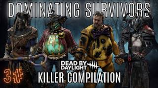 Dead by Daylight | Killer Compilation | 3# Dominating Survivors!!!
