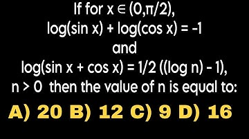 for x ∈(0, π/2), log _10sin x+log _10cos x=-1 and log _10(sin x+cos x)=1/2(log _10 n-1), n=? JEE PYQ