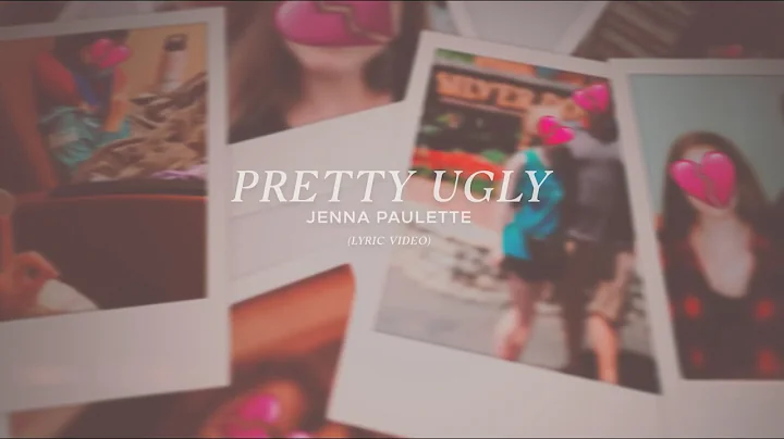 Jenna Paulette - "Pretty Ugly" (Lyric Video)