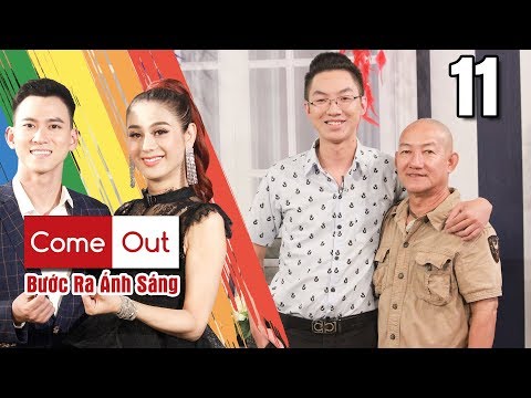 Video COME OUT-BƯỚC RA ÁNH SÁNG #11 FULL | Từng ghét cay... - youtube