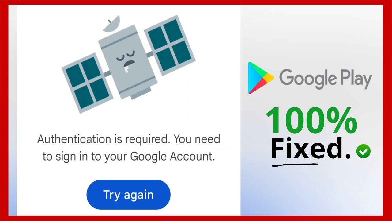 Authentication is Required You Need to Sign into Your Google Account | Play Store Problem Solved