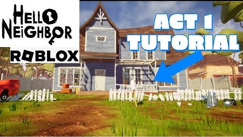 Hello Neighbor (3 Acts) Act 1 Tutorial (Roblox)