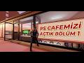 PS CAFE  AÇTIM!   CONSOLE CAFE SIMULATOR - BÖLÜM 1