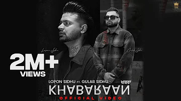 Khabran (Full Video) Lopon Sidhu & Gulab Sidhu | EP Sidhuan De Munde | Latest Punjabi Song 2022