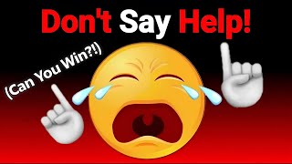 Don't Say 'Help' While Watching This Video!