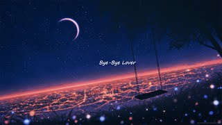 ♫ 「 Bye-Bye Lover 」『Covered by  來-Ray-』| Lyrics video《Vie/Rom/Eng/Hira》