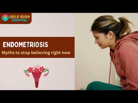 Gold Rush Hospital | Endometriosis| Endometriosis Myths and Facts