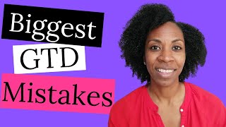 GTD Mistakes Sabotaging Your Success | Practicing GTD