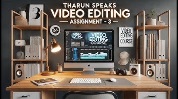 Tharun speaks video editing course | Assignment-3 | @TharunSpeaks