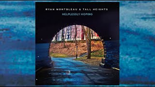 Ryan Montbleau & Tall Heights - "Helplessly Hoping"