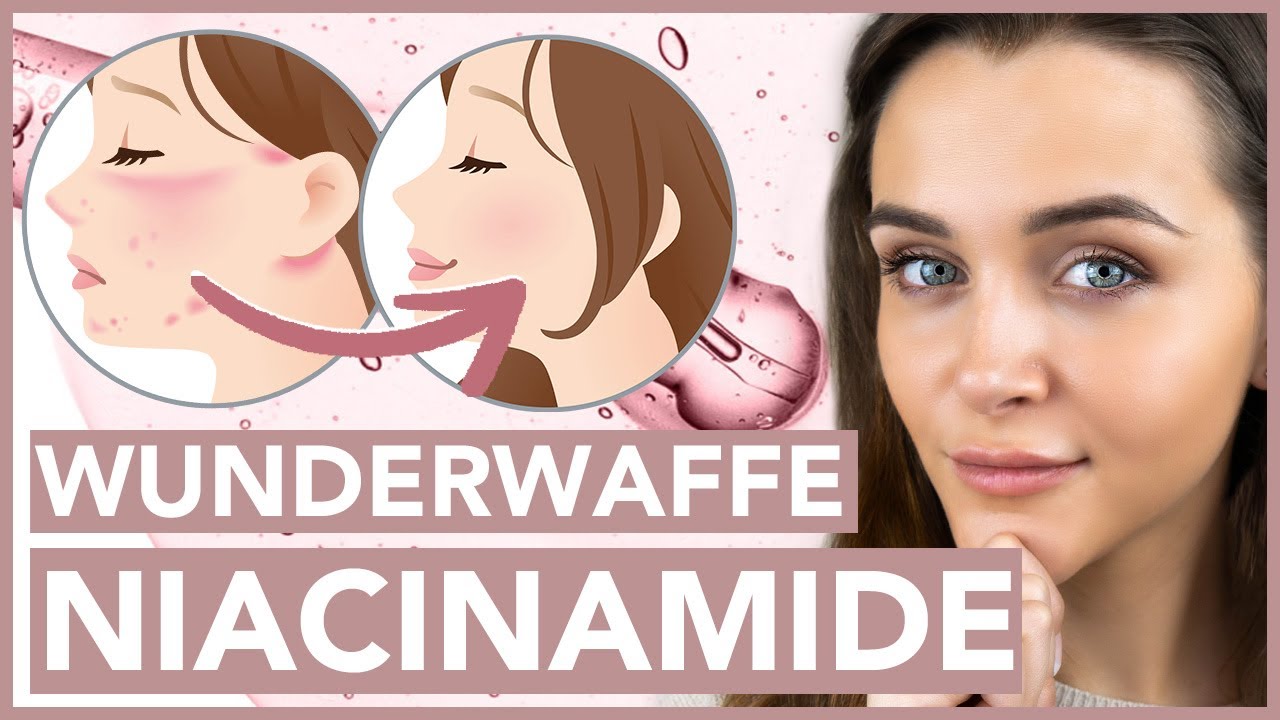 NIACINAMIDE - Die Hautpflege Wunderwaffe