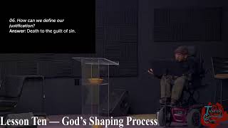 Lesson Ten — God’s Shaping Process — Romans: Justification By Faith