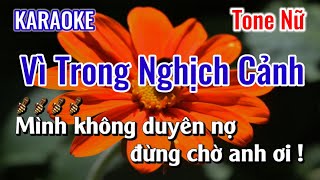 Vì Trong Nghịch Cảnh Karaoke Tone Nữ - Beat Mới Dễ Hát - Karaoke AK