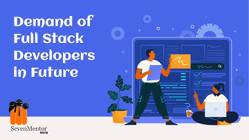Demand of Full Stack Developers in future | SevenMentor  #fullstack #carreras #webdevelopment