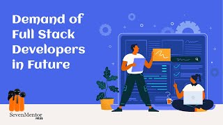 Demand of Full Stack Developers in future | SevenMentor  #fullstack #carreras #webdevelopment
