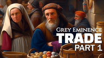Trade - Part 1 | Grey Eminence Dev Diary #18