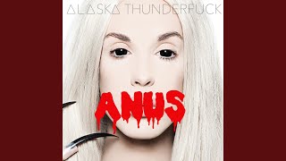 Video thumbnail of "Alaska Thunderfuck - Pussy"