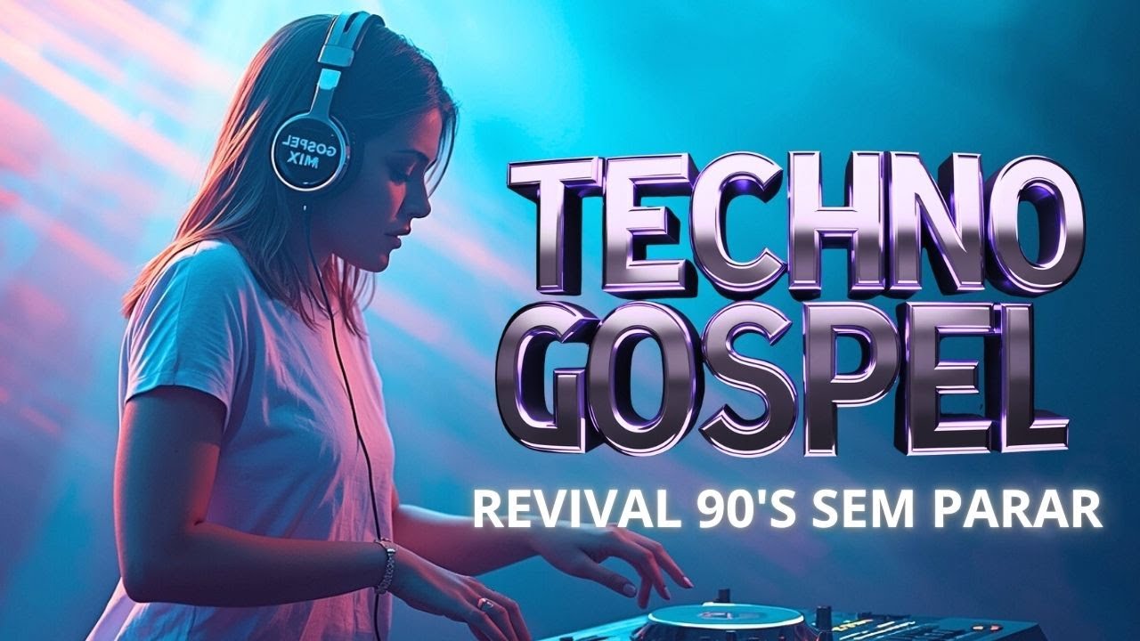 ⚡ TECHNO GOSPEL RETRÔ 🔥 | BATIDAS DOS 90’s PRA LOUVAR SEM PARAR🎶