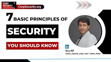 7 Basic principles of security you should know | Siva RP CSM CPP Security Mentor