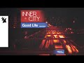 Inner city  good life official visualizer