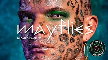 Mayflies Project 2024 Kickstarter Video