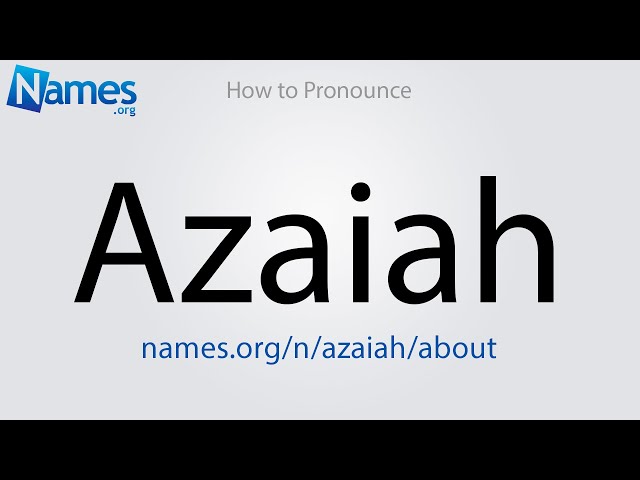 How to Pronounce Azaiah class=