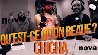 Quest Ce Quon Beauf ? - Chicha - Radio Nova 30Glorieuses