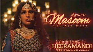 Masoom Dil hai mera♥️ | Lyrics | Sanjay Leela bhansali's Heeramamdi | new song 🎧 @AHL_Creation