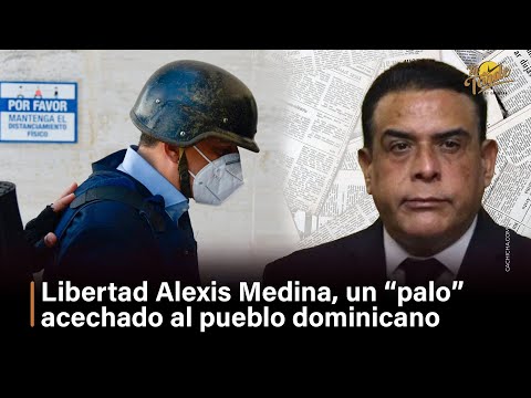 Libertad Alexis Medina, un palo acechado al pueblo dominicano