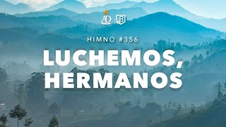 Luchemos, Hermanos Con Más Anhelo - Hno Ovidio Galindo