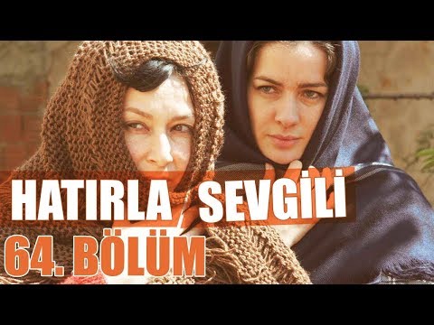 Hatırla Sevgili 64. Bölüm