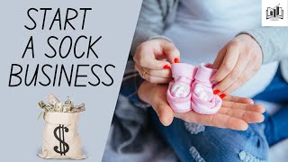 How to Start a Sock Business a Step by Step Guide That Is Remarkably Easy to Follow