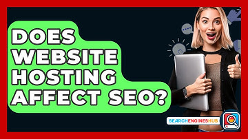Does Website Hosting Affect SEO? - SearchEnginesHub.com