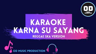 KARAOKE KARNA SU SAYANG - REGGAE SKA VERSION