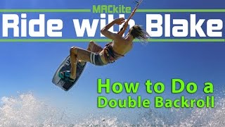 How to Double Backroll kiteboarding - Ride with Blake: Ep 12