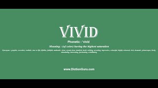 vivid: Pronounce vivid with Meaning, Phonetic, Synonyms and Sentence Examples
