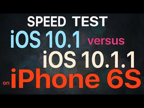 iPhone 6S : iOS 10.1 vs iOS 10.1.1 Speed Test Build # 14B100